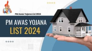 PM Awas Yojana List 2024